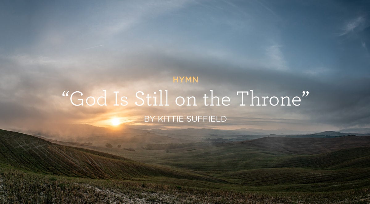 thumbnail image for Hymn: “God Is Still on the Throne” by Kittie Suffield