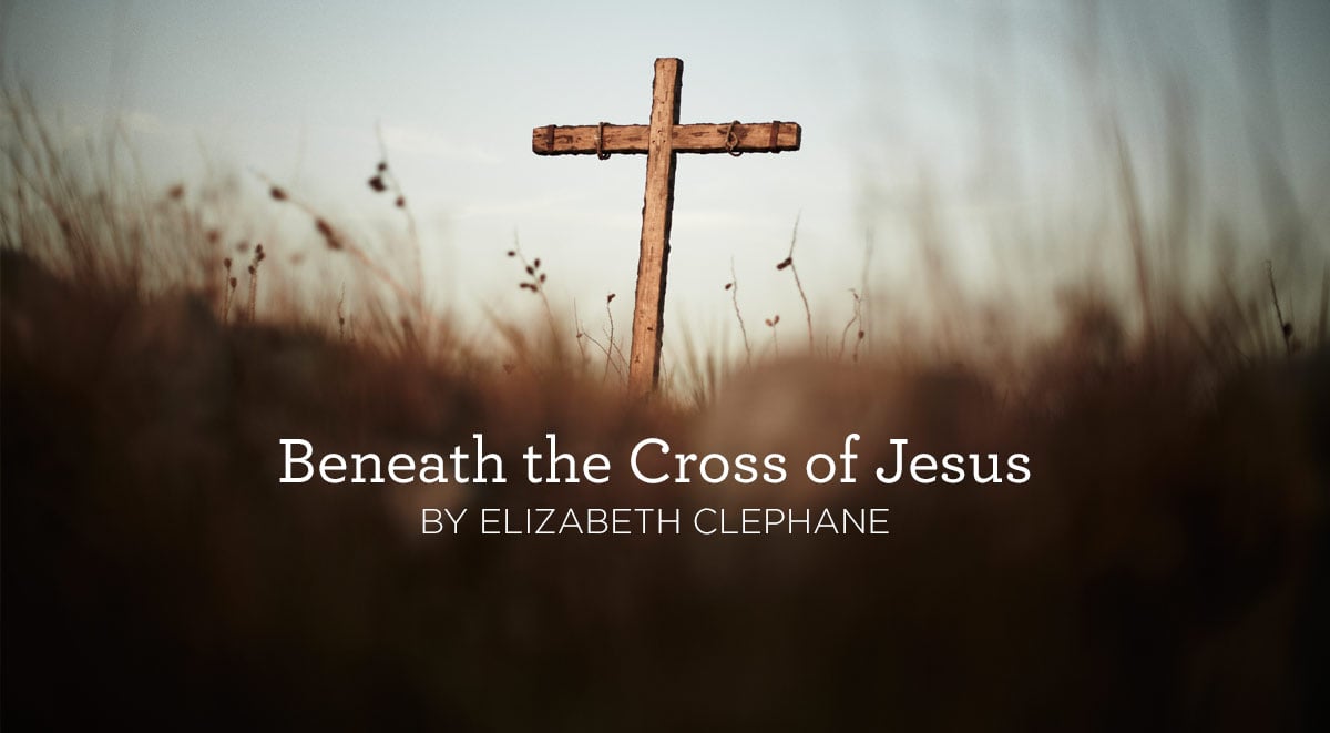 thumbnail image for Hymn: “Beneath the Cross of Jesus” by Elizabeth Clephane