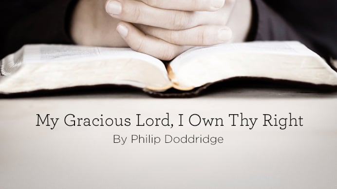 thumbnail image for Hymn: “My Gracious Lord, I Own Thy Right” by Philip Doddridge