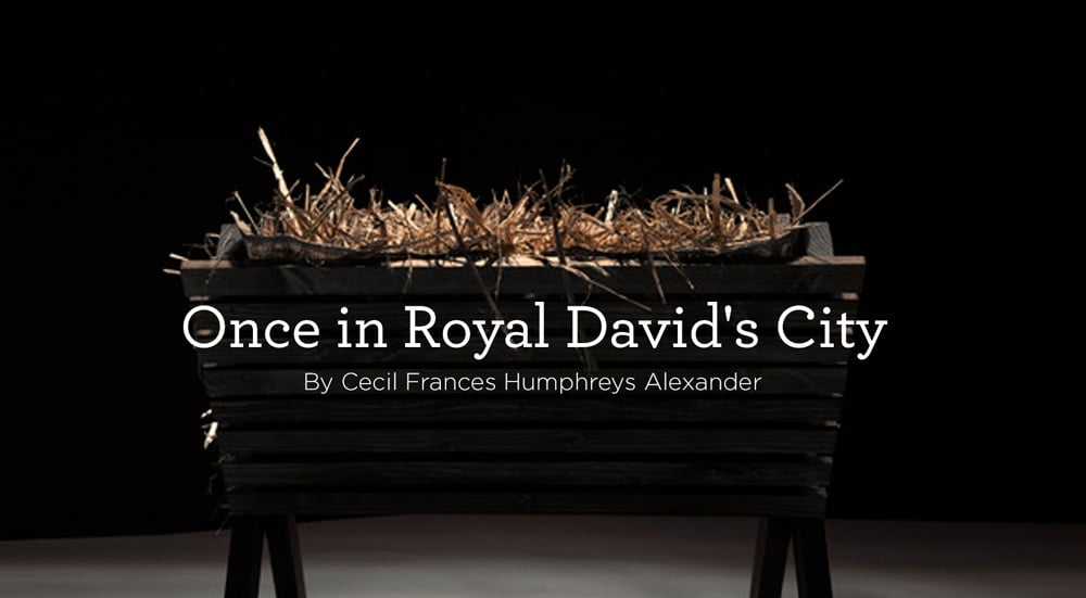 thumbnail image for Hymn: “Once in Royal David’s City” by Cecil Alexander