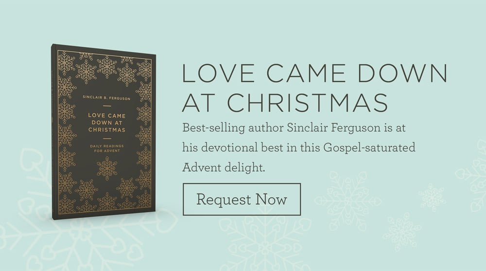 thumbnail image for Sinclair Ferguson is at His Devotional Best in “Love Came Down at Christmas”