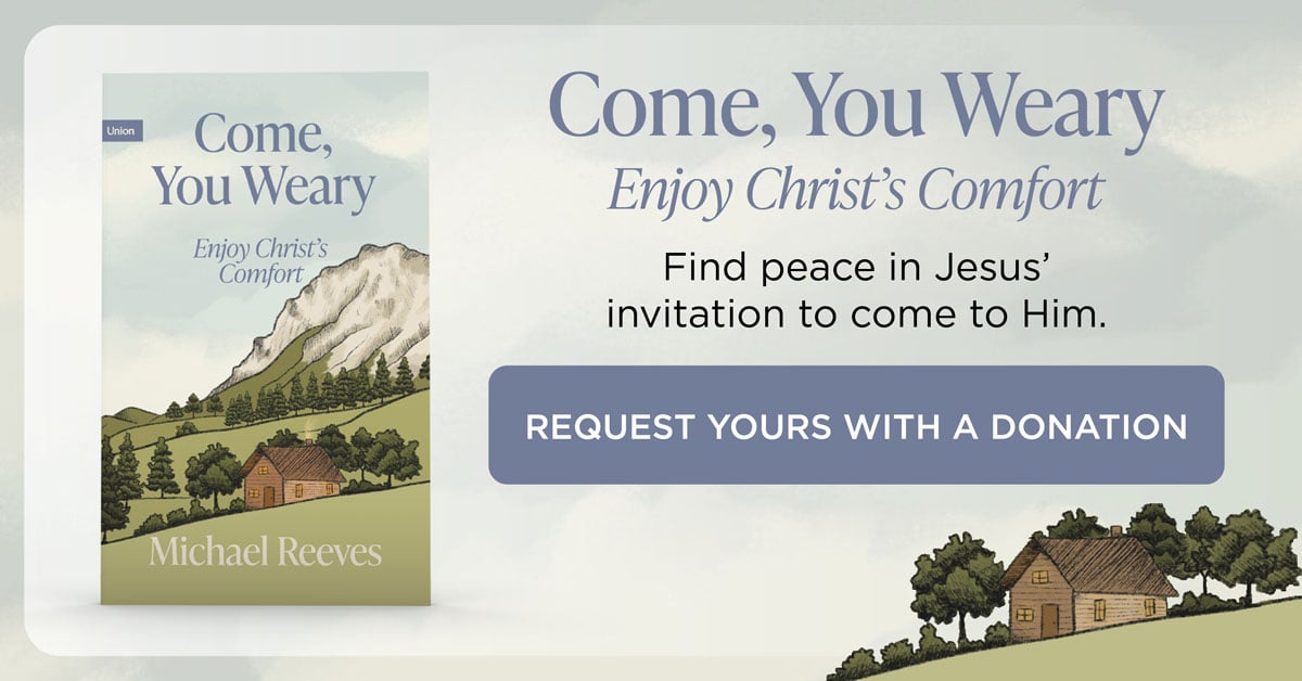 thumbnail image for Come, You Weary: Enjoy Christ’s Comfort