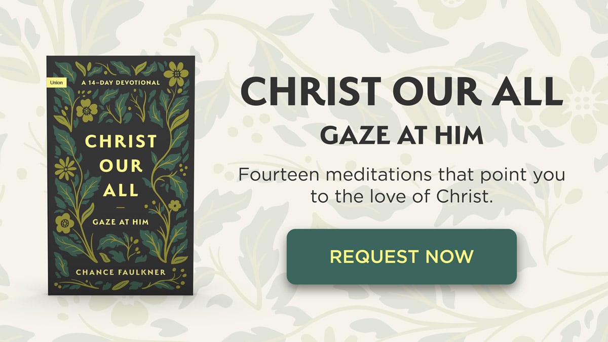 thumbnail image for Christ Our All: Gaze at Him