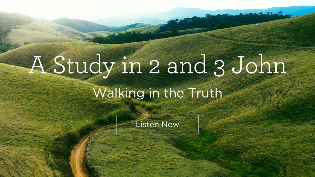 Walking in the Truth Sermon Series