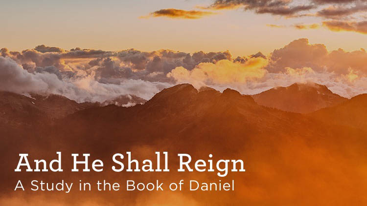 thumbnail image for Download (Free) - “And He Shall Reign - A Study in the Book of Daniel”