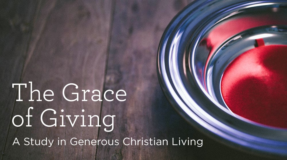 thumbnail image for Download (Free) — “The Grace of Giving: A Study in Generous Christian Living”