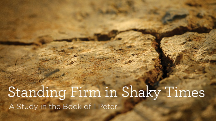 thumbnail image for Download (Free) - “Standing Firm in Shaky Times - A Study in 1 Peter”