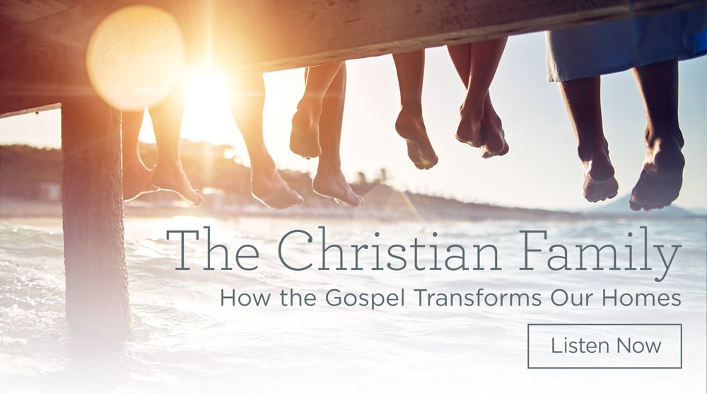 thumbnail image for Download (Free) - “The Christian Family - How the Gospel Transforms Our Homes”