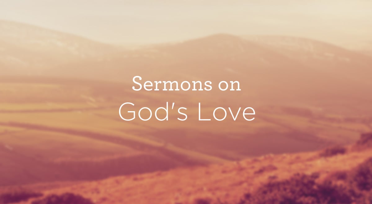 Sermons on Gods Love