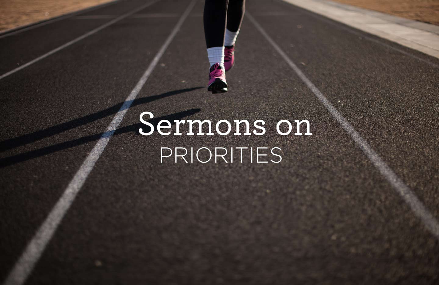thumbnail image for Sermons on Your Priorities