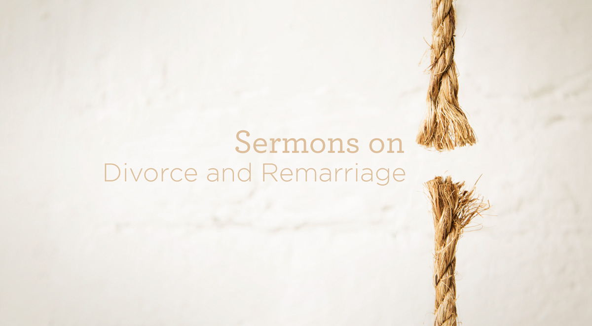 thumbnail image for Sermons about Divorce and Remarriage
